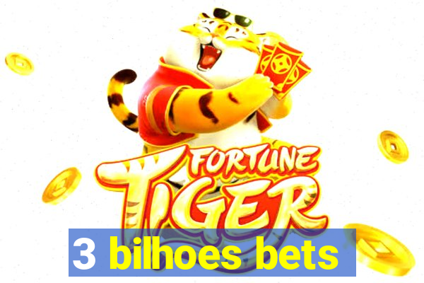 3 bilhoes bets